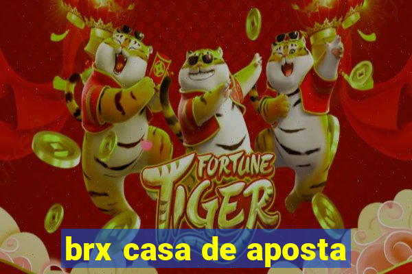 brx casa de aposta